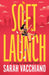 Soft Launch: A Coming-Of-Adulthood Novel by Sarah Vacchiano