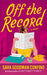 Off the Record by Sara Goodman Confino