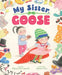 My Sister, Goose by Alyssa Satin Capucilli, Hyewon Yum