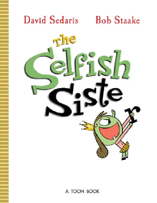 The Selfish Sister by David Sedaris, Bob Staake