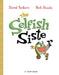 The Selfish Sister by David Sedaris, Bob Staake