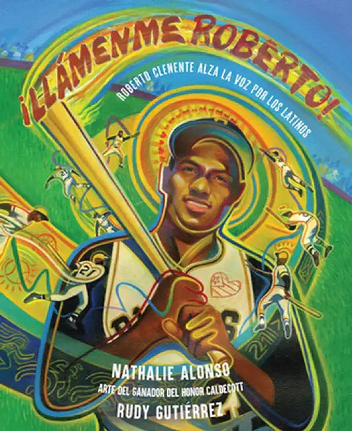 Call Me Roberto! [Spanish Edition]: Roberto Clemente Goes to Bat for Latinos by Nathalie Alonso
