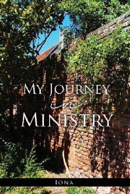 My Journey in Ministry by Iona