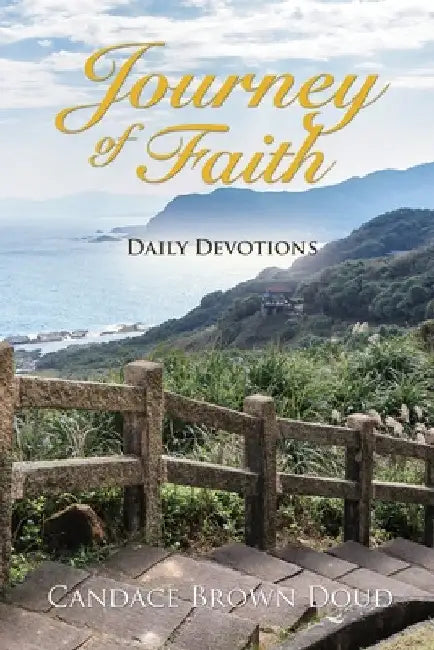Journey of Faith: Daily Devotions by Candace Brown Doud