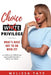 Choice Privilege: What's Race Got To Do With It? by Melissa Tate