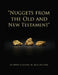 "Nuggets from the Old and New Testament" by Sr. Painter Ed D.