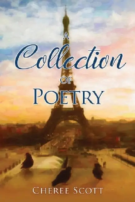 A Collection of Poetry by Cheree Scott