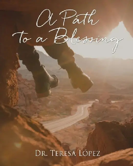 A Path to a Blessing by Teresa López