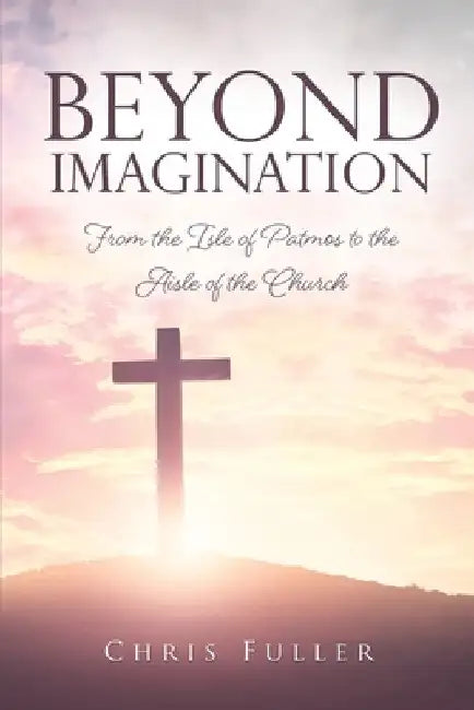 Beyond Imagination by Chris Fuller