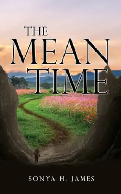 The Mean Time by Sonya H. James