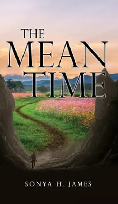 The Mean Time by Sonya H. James