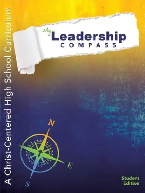 My Leadership Compass: Student Edition: A Christ-Centered High School Curriculum - Student Edition by Barnes, Caroline
