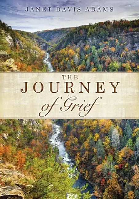 The Journey of Grief by Janet Davis Adams