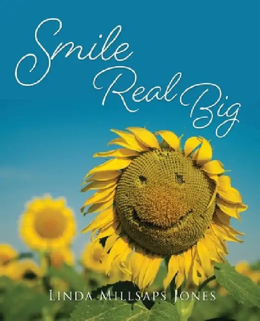 Smile Real Big by Linda Millsaps Jones