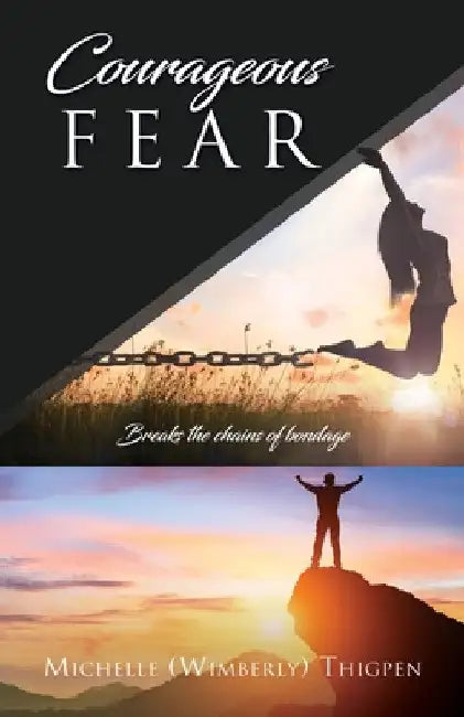 Courageous Fear by Michelle (wimberly) Thigpen