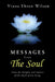 MESSAGES from THE SOUL: From the thoughts and motives of the depth of our being by Vinoa Ebron Wilson