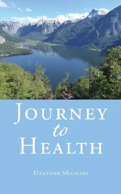 Journey to Health by Michael Heather