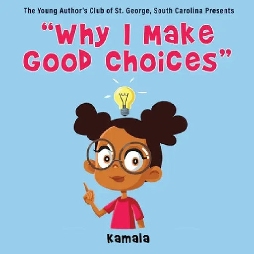 "Why I Make Good Choices" by Deloris Yates Greene
