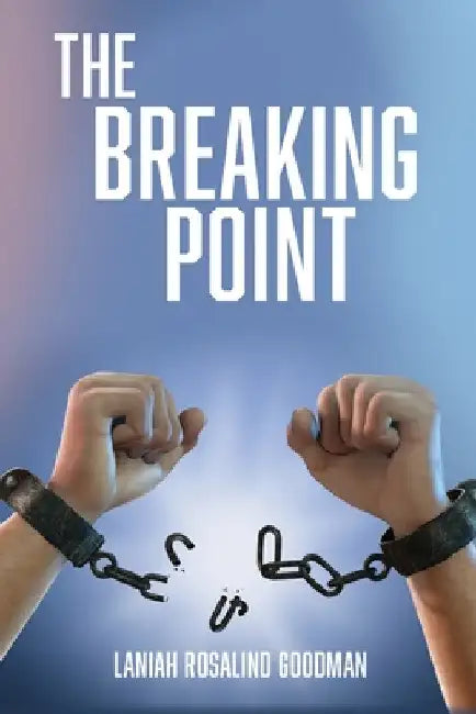 The Breaking Point by Laniah Rosalind Goodman