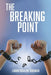 The Breaking Point by Laniah Rosalind Goodman