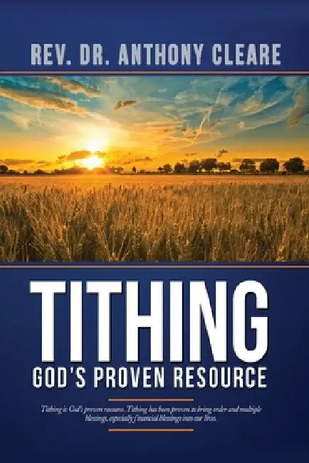 Tithing: God's Proven Resource by Anthony F. Cleare