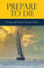 Prepare to Die: Living with Purpose, Dying in Peace by Mark Bellows M. DIV Lmft Emeritus
