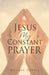 Jesus My Constant Prayer by Melissa Duvall