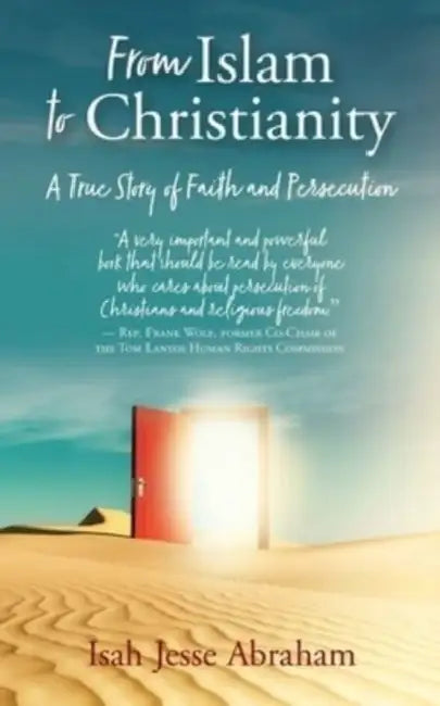 From Islam to Christianity: A True Story of Faith and Persecution by Isah Jesse Abraham