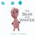 The Bear and Winter by Ashley V. Torres