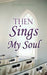 Then Sings My Soul by Jacqueline Chaney