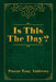 Is This The Day? by Pastor Tony Andrews