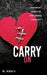 Carry On: Approaching Grief and Loss On Your Terms To Strengthen Your Next Steps by Mz Monica H