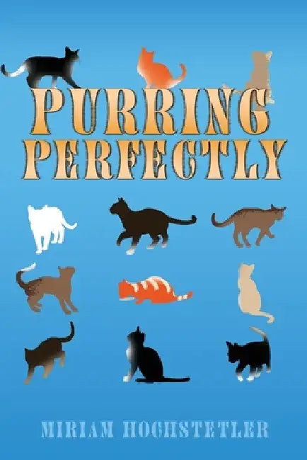 Purring Perfectly by Miriam Hochstetler