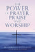 The POWER of PRAYER, PRAISE and WORSHIP by Charlene M. Holmes-Plump