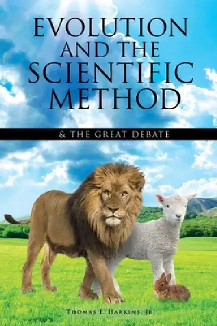 Evolution and the Scientific Method by Jr. Harkins Thomas F.