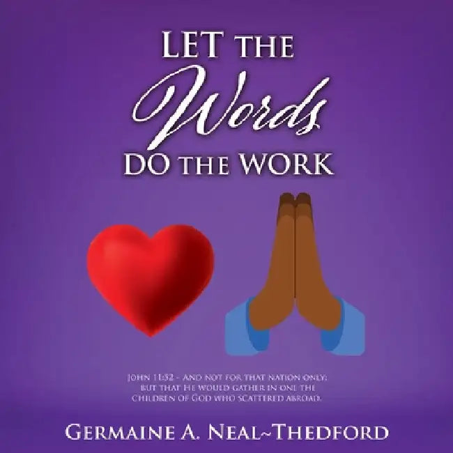 Let the Words Do the Work by Germaine A. Neal Thedford