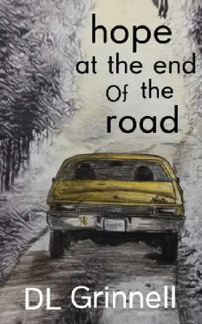 hope at the end of the road by DL Grinnell
