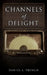 Channels of Delight by Daniel L. French