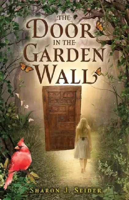 The Door in the Garden Wall by Sharon J. Seider