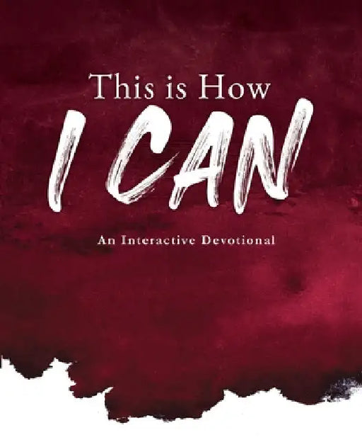 This is How I Can: An Interactive Devotional by G. B. Glory