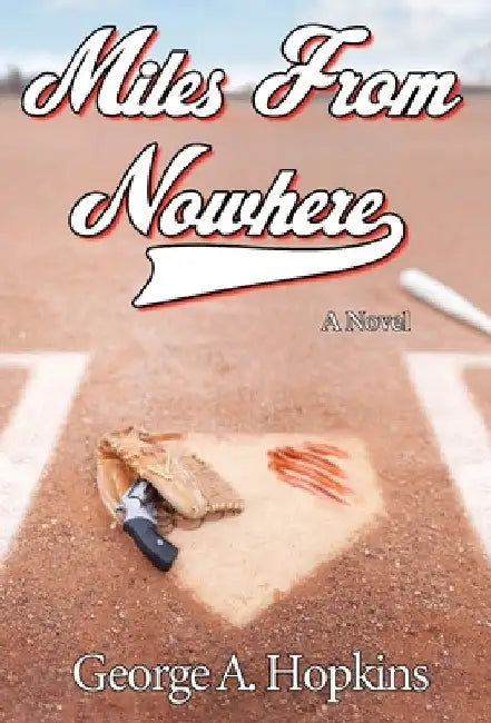 Miles From Nowhere by George a. Hopkins