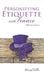 Personifying Etiquette with Finesse by Sheryl Tillis