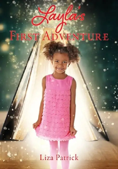 Layla's First Adventure by Liza Patrick, Da Troof 1829