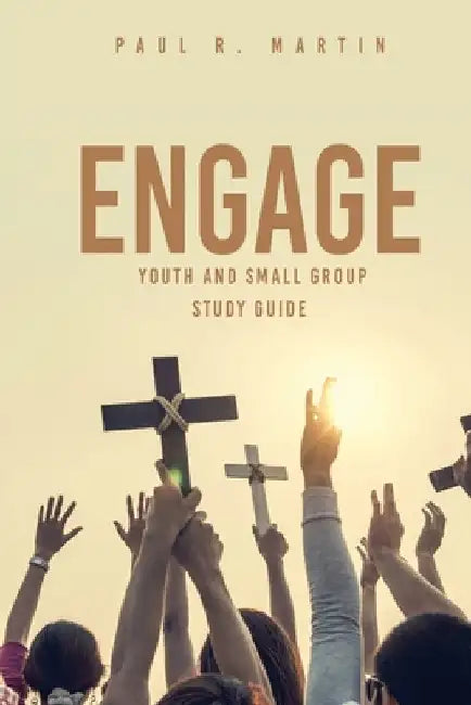 Engage: Youth and Small Group Pocket Study Guide by Martin, Paul R.