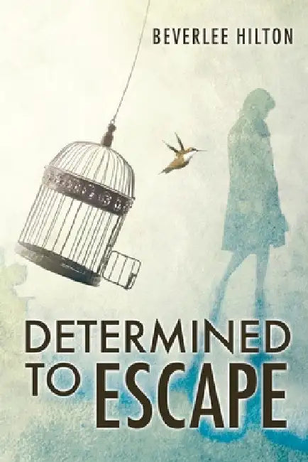 Determined to Escape by Hilton, Beverlee