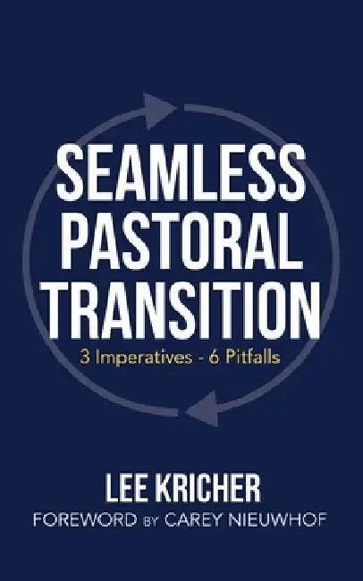 Seamless Pastoral Transition: 3 Imperatives - 6 Pitfalls by Kricher, Lee