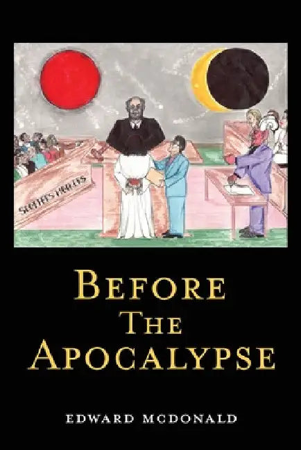 Before The Apocalypse by Edward McDonald