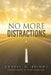 No More Distractions by Bright, Cheryl D.