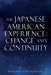 The Japanese American Experience: Change and Continuity by Minoru Yanagihashi