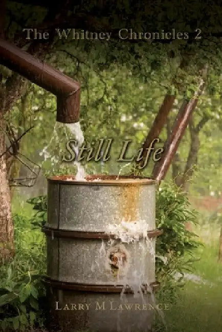 The Whitney Chronicles 2: Still Life by Larry M. Lawrence